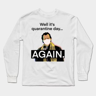 Quarantine day. Groundhog Day Long Sleeve T-Shirt